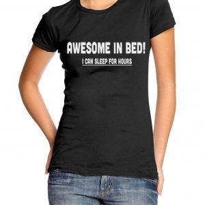 Awesome In Bed – I Can Sleep All Day! Womens T-shirt