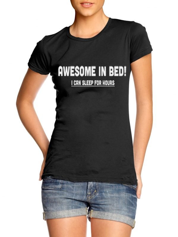 Awesome in Bed! I Can Sleep for Hours Saucy t-shirt by Clique Wear