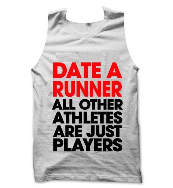 Date a Runner: All Other Athletes Are Just Players tank top / vest by Clique Wear