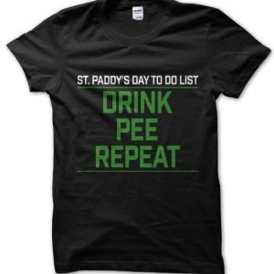 Drink Pee Repeat St Patricks Day T-Shirt
