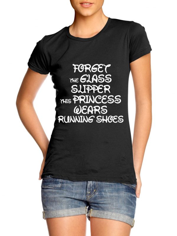Forget the glass slipper this princess wears running shoes t-shirt by Clique Wear
