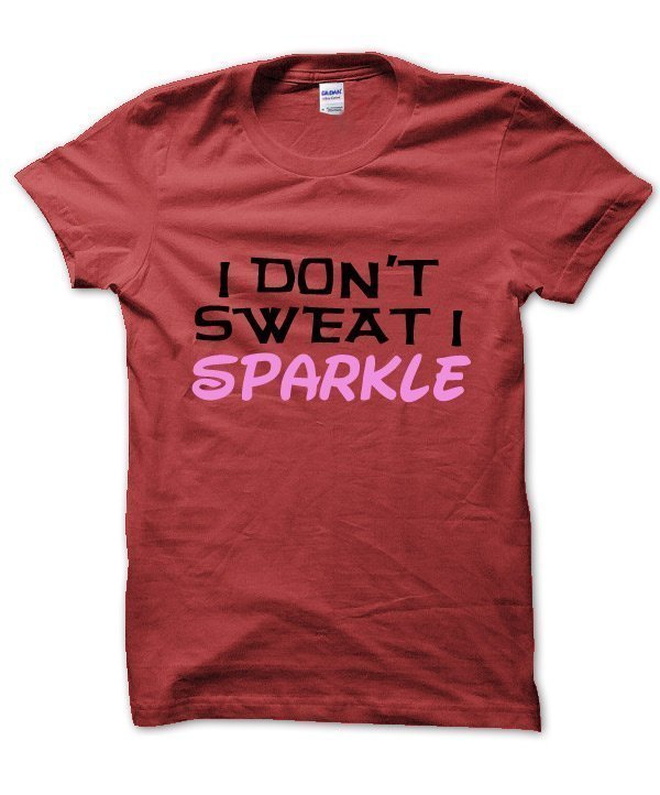 I don't sweat I sparkle t-shirt by Clique Wear