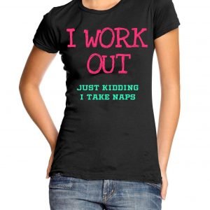 I Work Out (Just Kidding I Take Naps) Womens T-shirt