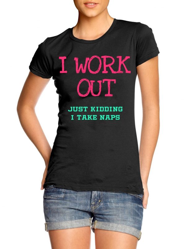 I work out - just kidding I take Naps t-shirt by Clique Wear