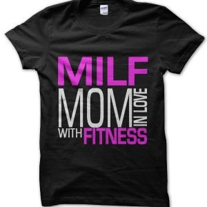 MILF Mom In Love With Fitness T-Shirt