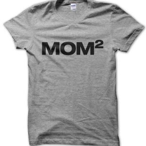 Mom2 T-Shirt