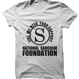 National Sarcasm Foundation T-Shirt