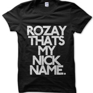Rozay That’s My Nickname T-Shirt