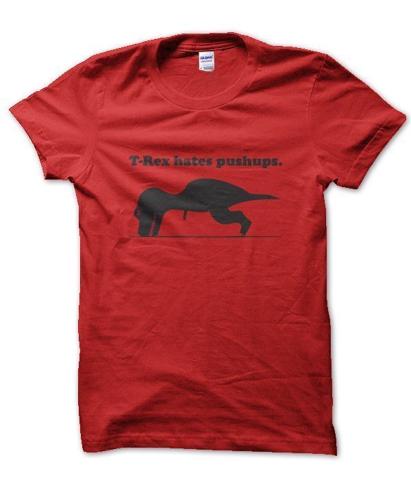 T-Rex Hates Pushups t-shirt by Clique Wear