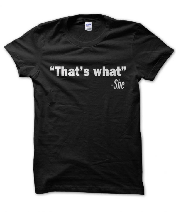 That's What she said quote t-shirt by Clique Wear