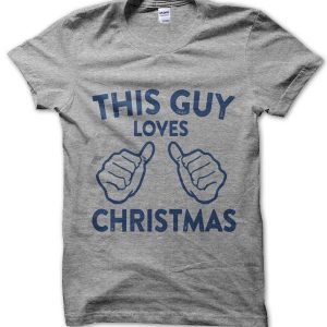 This Guy Loves Christmas T-Shirt