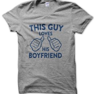 This Guy Loves His Boyfriend T-Shirt