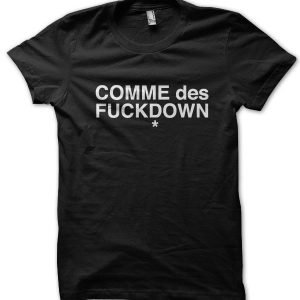 Comme Des Fuckdown T-Shirt