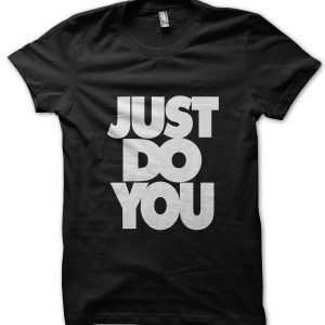 Just Do You T-Shirt
