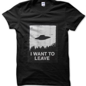 I Want to Leave poster T-Shirt