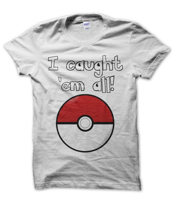 I Caught Em All pokemon t-shirt by Clique Wear