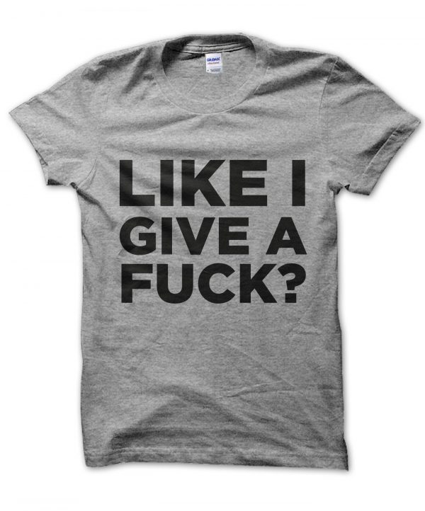 Like I Give a Fuck t-shirt by Clique Wear