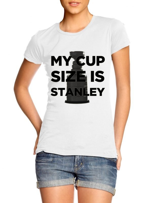 My Cup Size is Stanley Girl t-shirt by Clique Wear