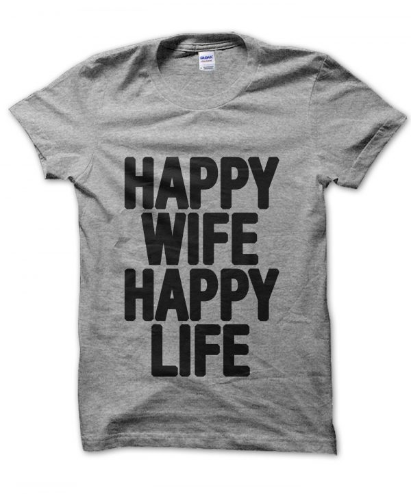 Happy Wife Happy Life t-shirt by Clique Wear