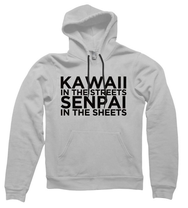 Kawaii In the Streets Senpai In the Sheets hoodie by CliqueWear