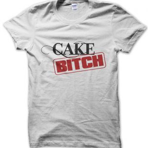 Cake Bitch T-Shirt