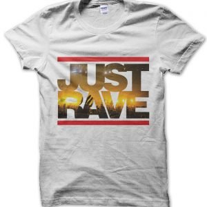 Just Rave T-Shirt
