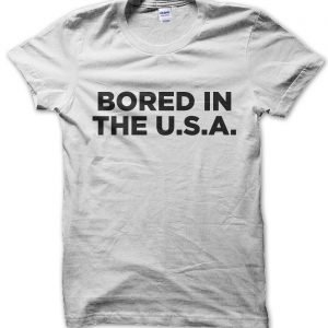 Bored In the USA T-Shirt