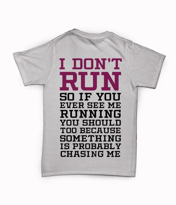 I Don't Run so if you see me running you should too t-shirt by Clique Wear