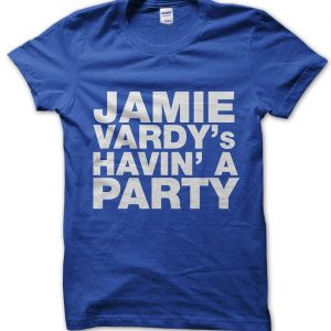 Jamie Vardys Havin a Party T-Shirt