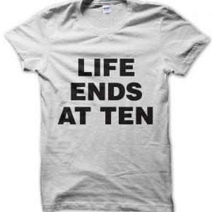 Life Ends At Ten T-Shirt