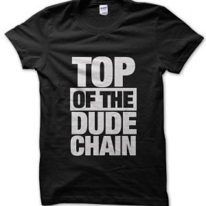 Top of the Dude Chain T-Shirt