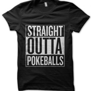 Straight Outta Pokeballs T-Shirt