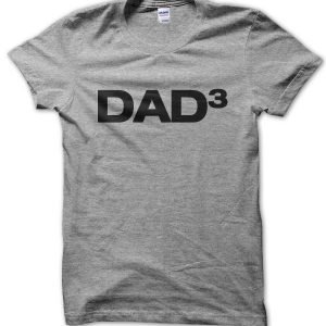 Dad3 (dad of three) T-Shirt