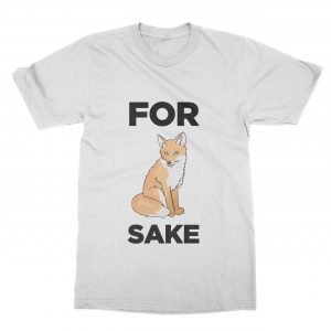 For Fox Sake T-Shirt