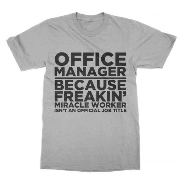 Office Manager Miracle Worker t-shirt by Clique Wear