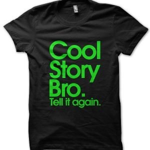 Cool Story Bro tell it again T-Shirt