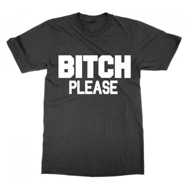 Bitch Please t-shirt by Clique Wear