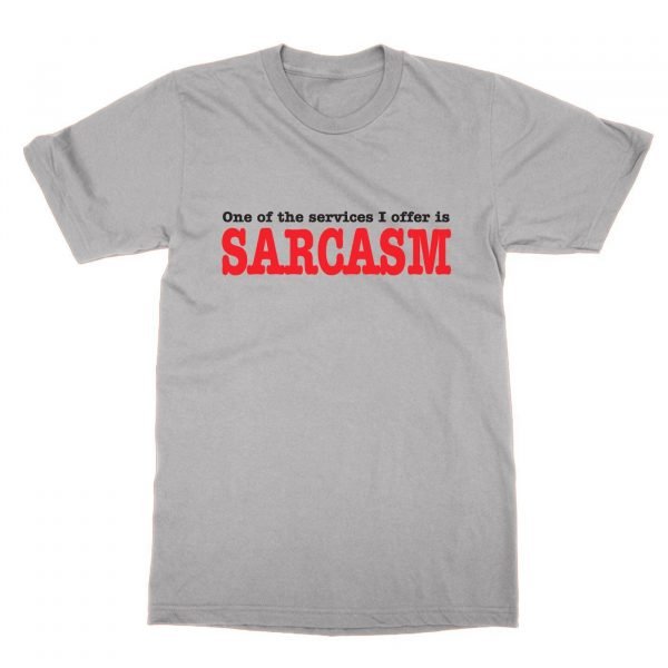 One of the services I offer is sarcasm t-shirt by Clique Wear
