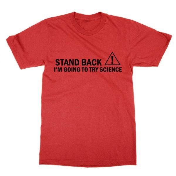 Stand Back I'm Going to Try Science t-shirt by Clique Wear