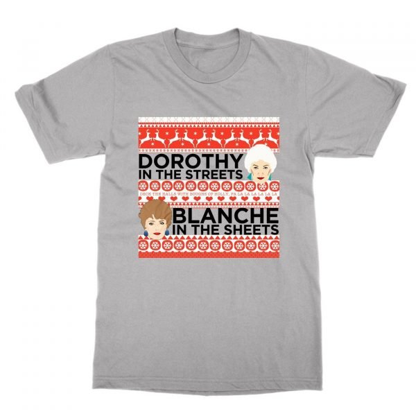 Dorothy in the Streets Blanche in the Streets Christmas t-shirt by Clique Wear