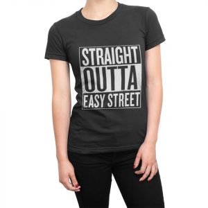 Straight Outta Easy Street women’s t-shirt