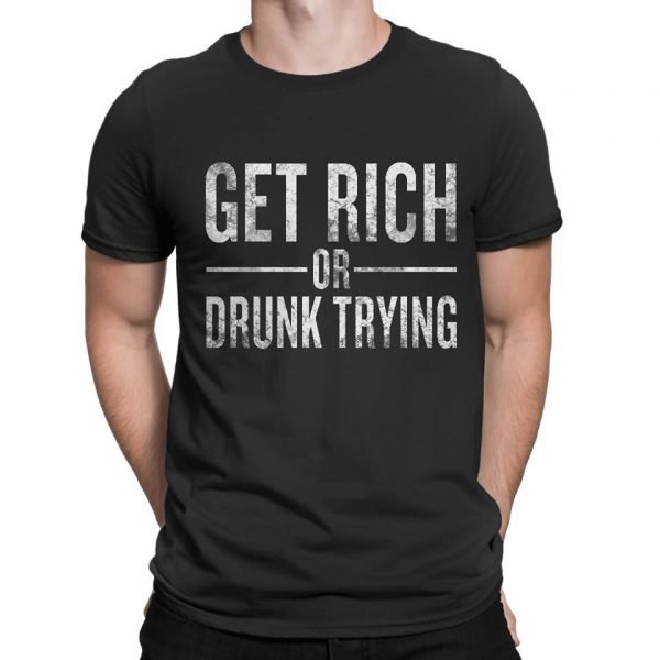 Get Rich or Drunk Trying t-shirt by Clique Wear