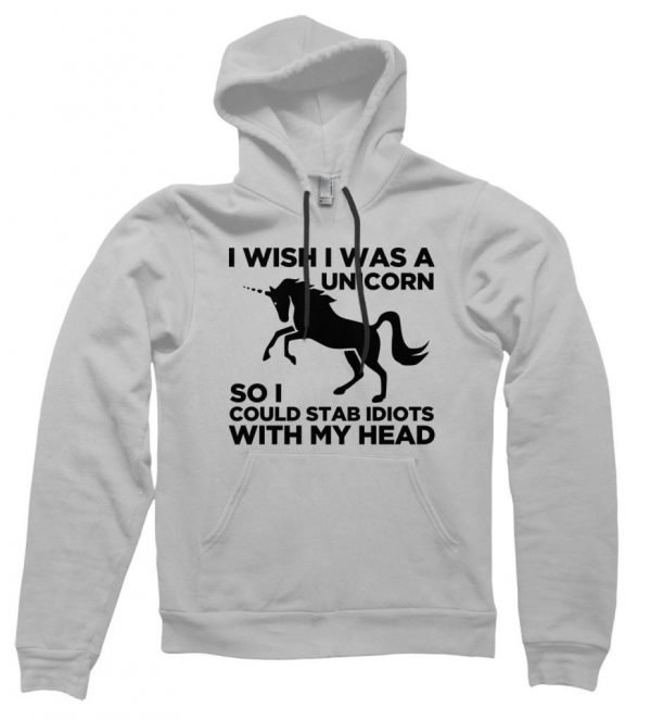 I Wish I Was a Unicorn so I Could Stab People with my Head Hoodie by Clique Wear