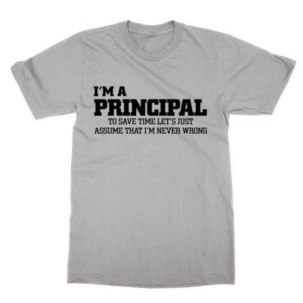 I'm a Principal let's just assume I'm right t-shirt by Clique Wear