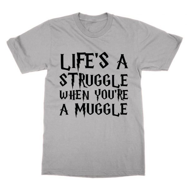 Life's a struggle when you're a muggle t-shirt by Clique Wear