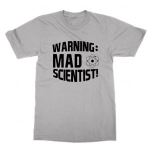 Warning Mad Scientist T-Shirt