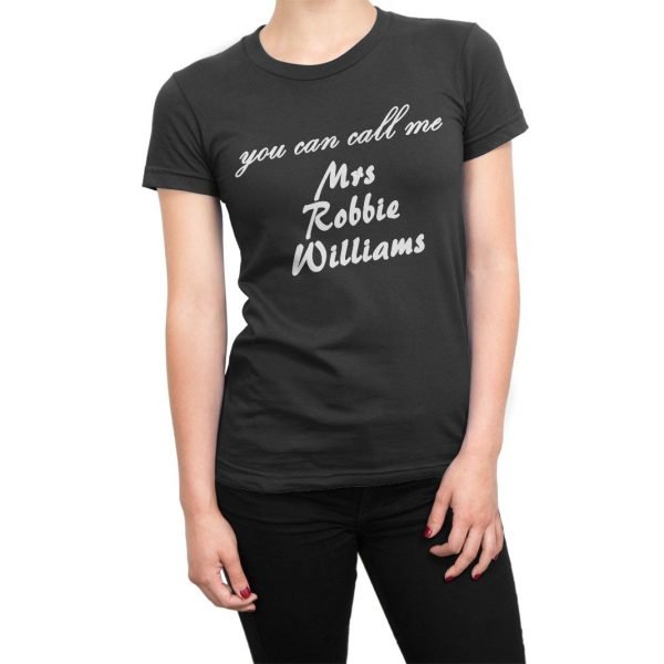 You Can Call Me Mrs Robbie Williams t-shirt by Clique Wear