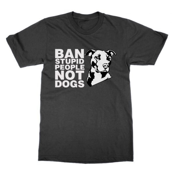 Ban Stupid People Not Dogs t-shirt by Clique Wear