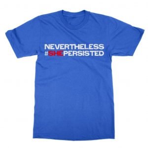 Nevertheless She Persisted hashtag T-Shirt