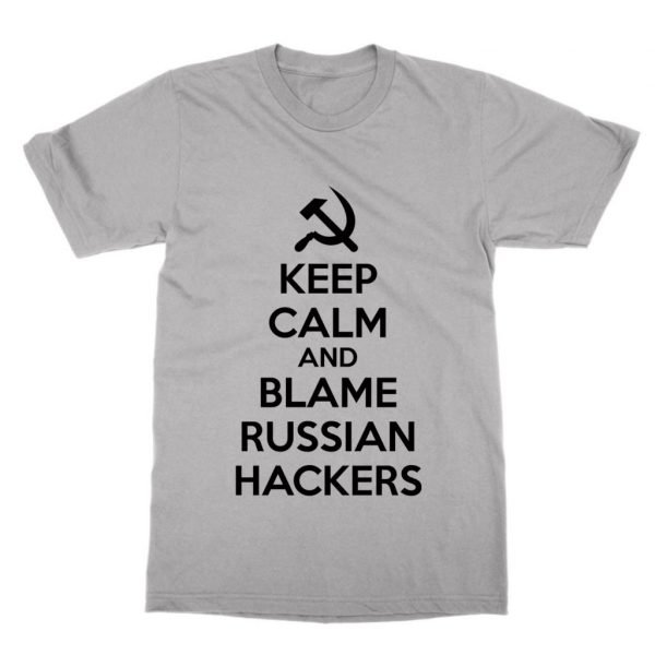 Keep Calm and Blame Russian Hackers t-shirt by Clique Wear